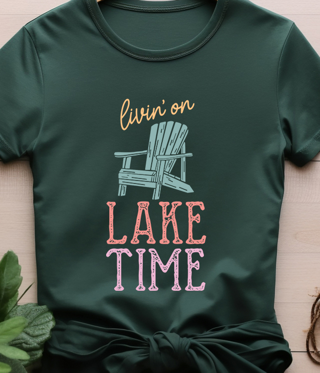 Livin'on Lake Time - Lake Life - DTF Transfer