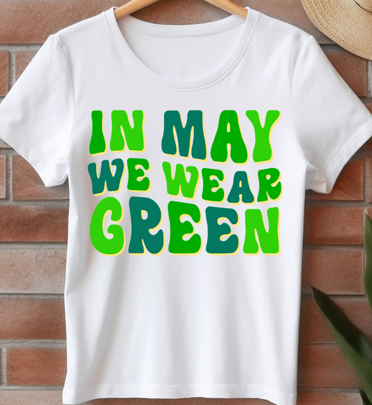 In may we wear green -  Mental Health - DTF Transfer