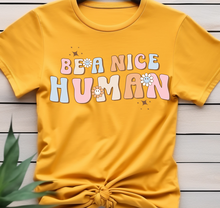 Bea nice human -  Mental Health - DTF Transfer