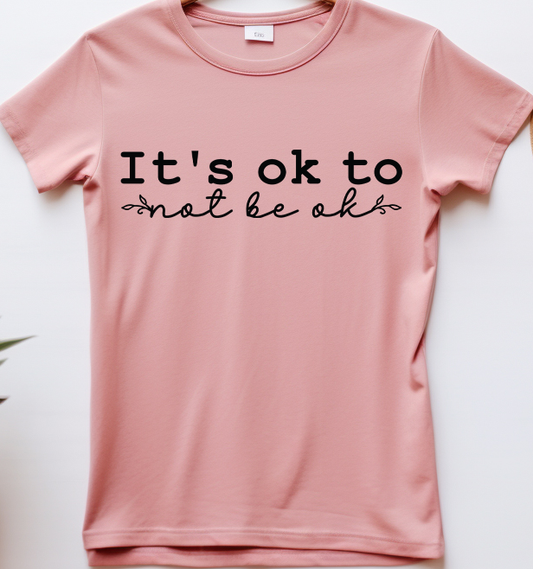 Its okay to not to be okay - Mental Health - DTF Transfer