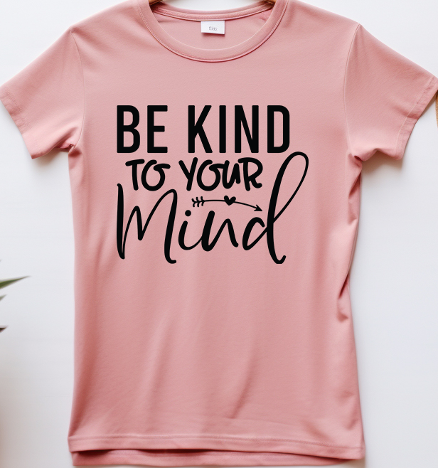 Be kind - Mental Health - DTF Transfer