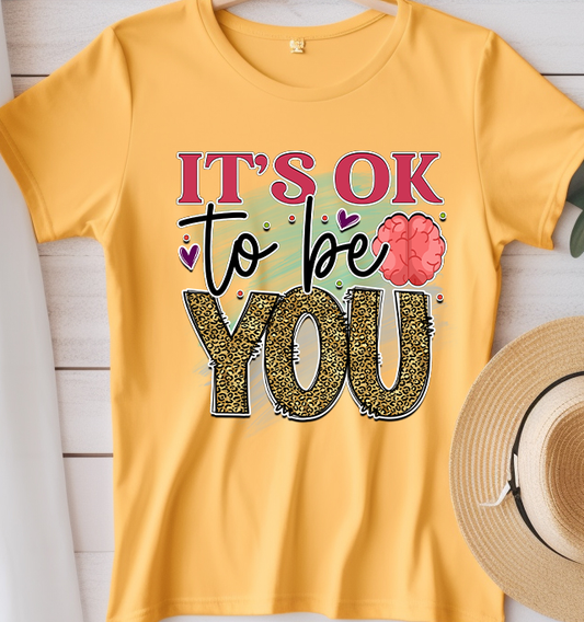 Its okay to be you - Mental Health - DTF Transfer