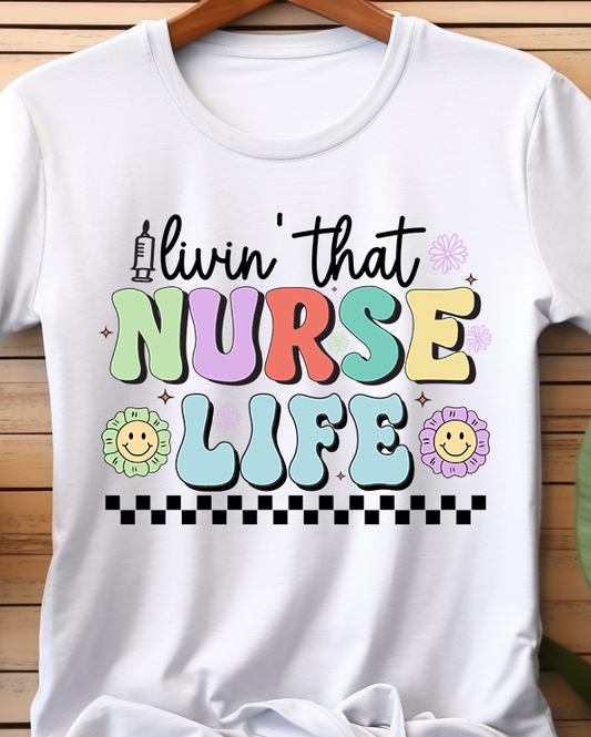 Livin'that Nurse Life - Nurse - DTF Transfer