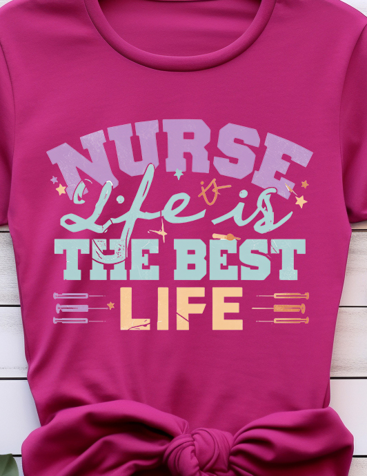 Nurse Life is The Best Life - Nurse - DTF Transfer