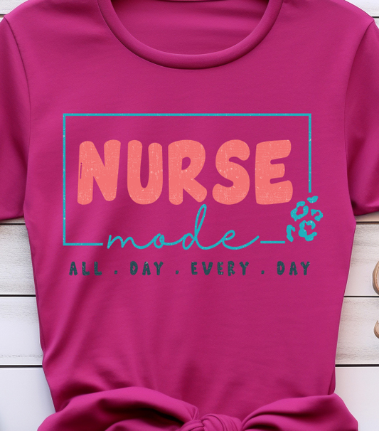 Nurse Mode All Day Every Day - Nurse - DTF Transfer