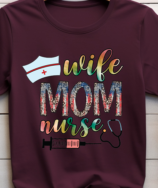 Wife Mom Nurse - Nurse - DTF Transfer