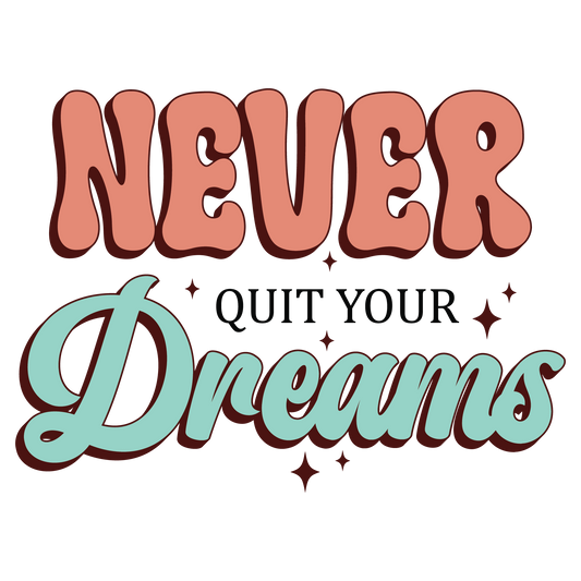 never-quit-your-dreams