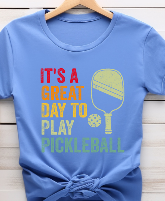 It's A Great Day To Play Pickleball - Pickle Ball - DTF Transfer