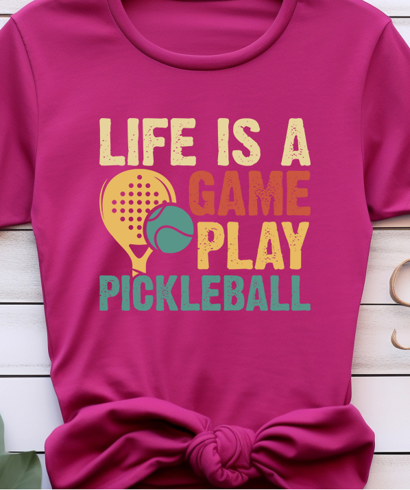 Life Is A Game Play Pickleball - Pickle Ball - DTF Transfer