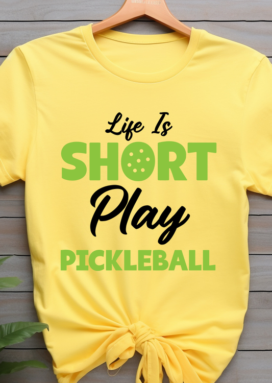 Life Is Short Play Pickleball - Pickle Ball - DTF Transfer