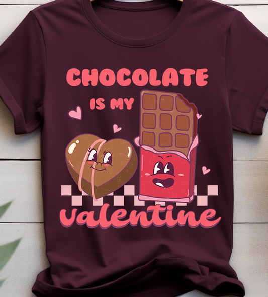 Chocolate is my valentine - Valentine’s Day - DTF Transfer